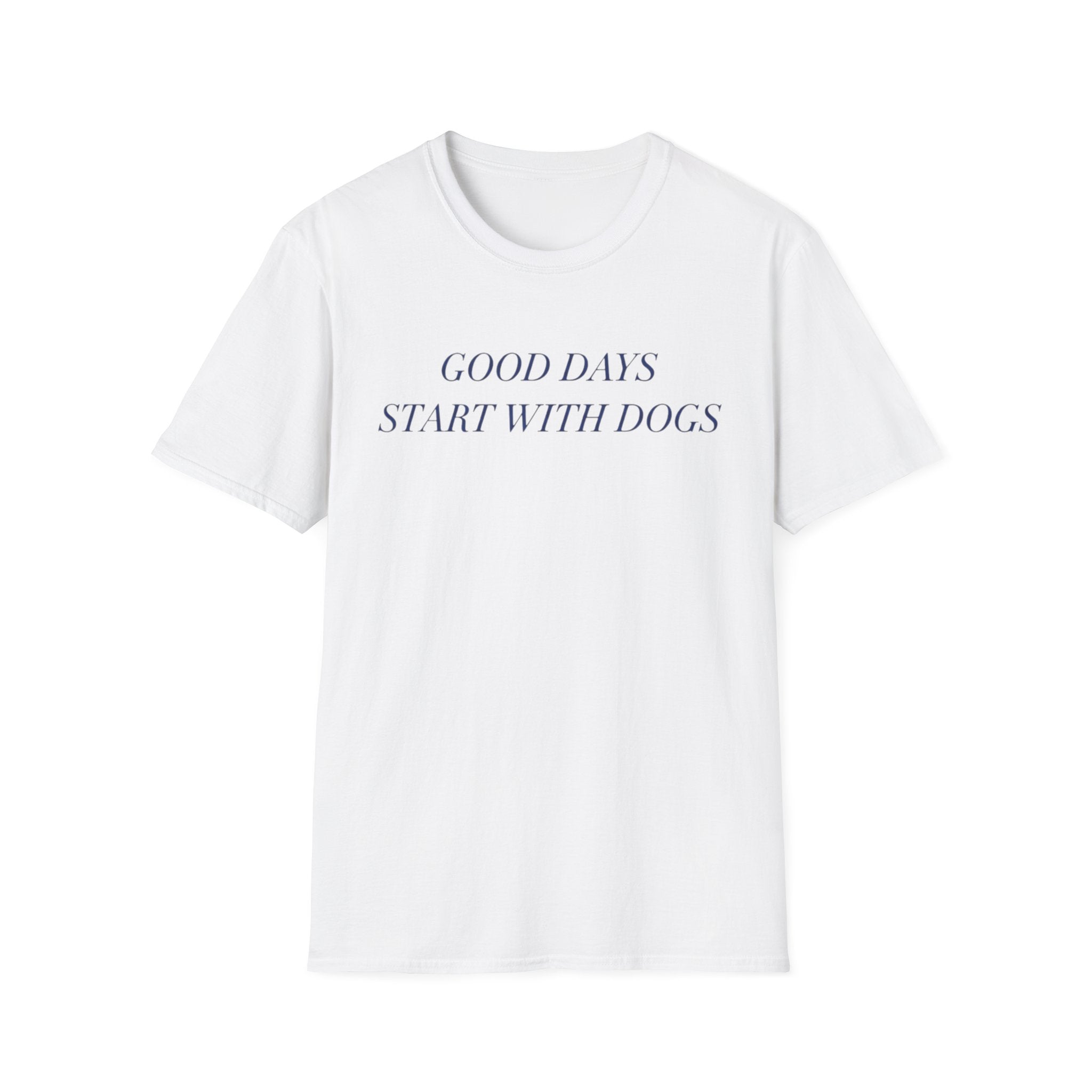 Good Days Start With Dogs T-Shirt