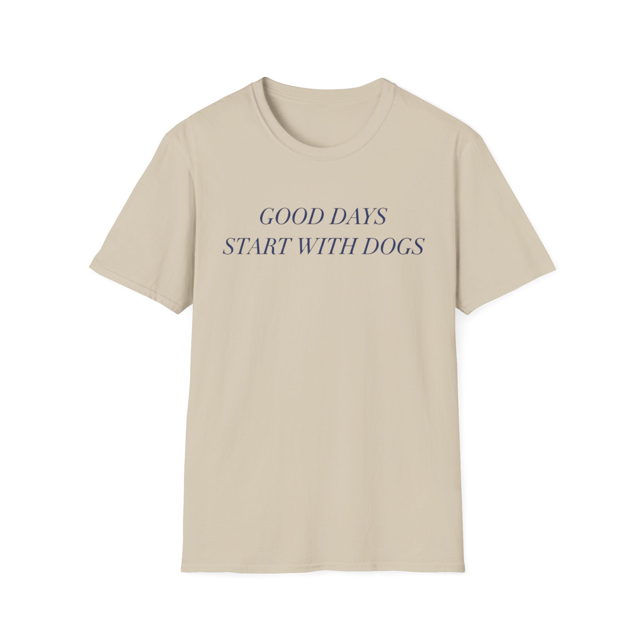 Good Days Start With Dogs T-Shirt