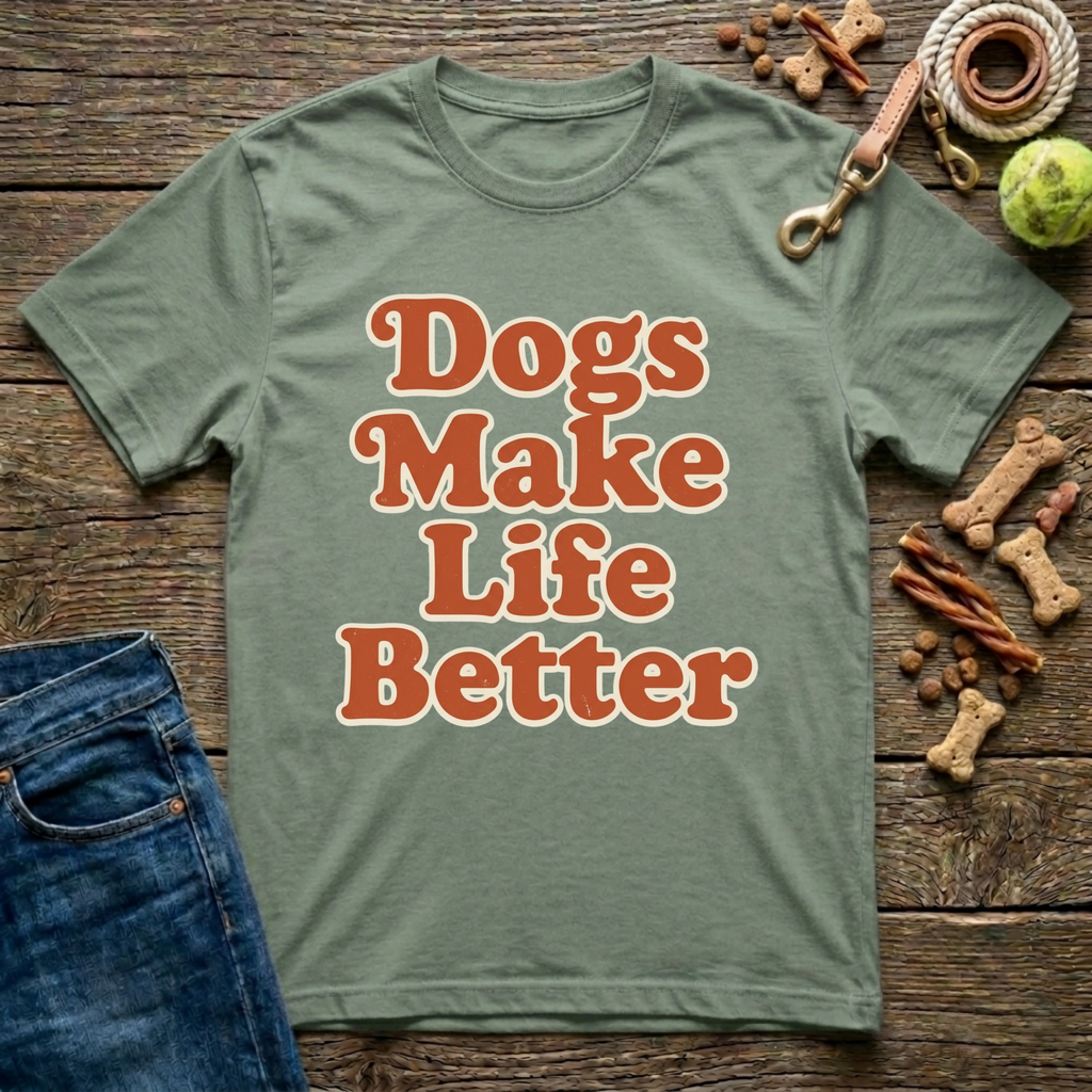 Dogs Make life Better graphic tee in Military Green — Paws & Reflect