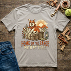 Home on the Range with my Corgi T-Shirt