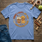 Sorry I Can't, My Dog & I Have Coffee Plans T-Shirt