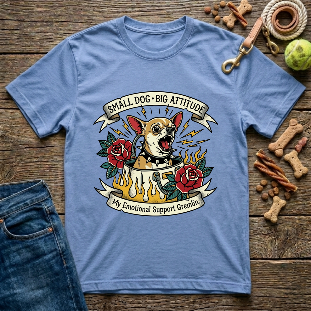 Small Dog, Big Attitude T-Shirt