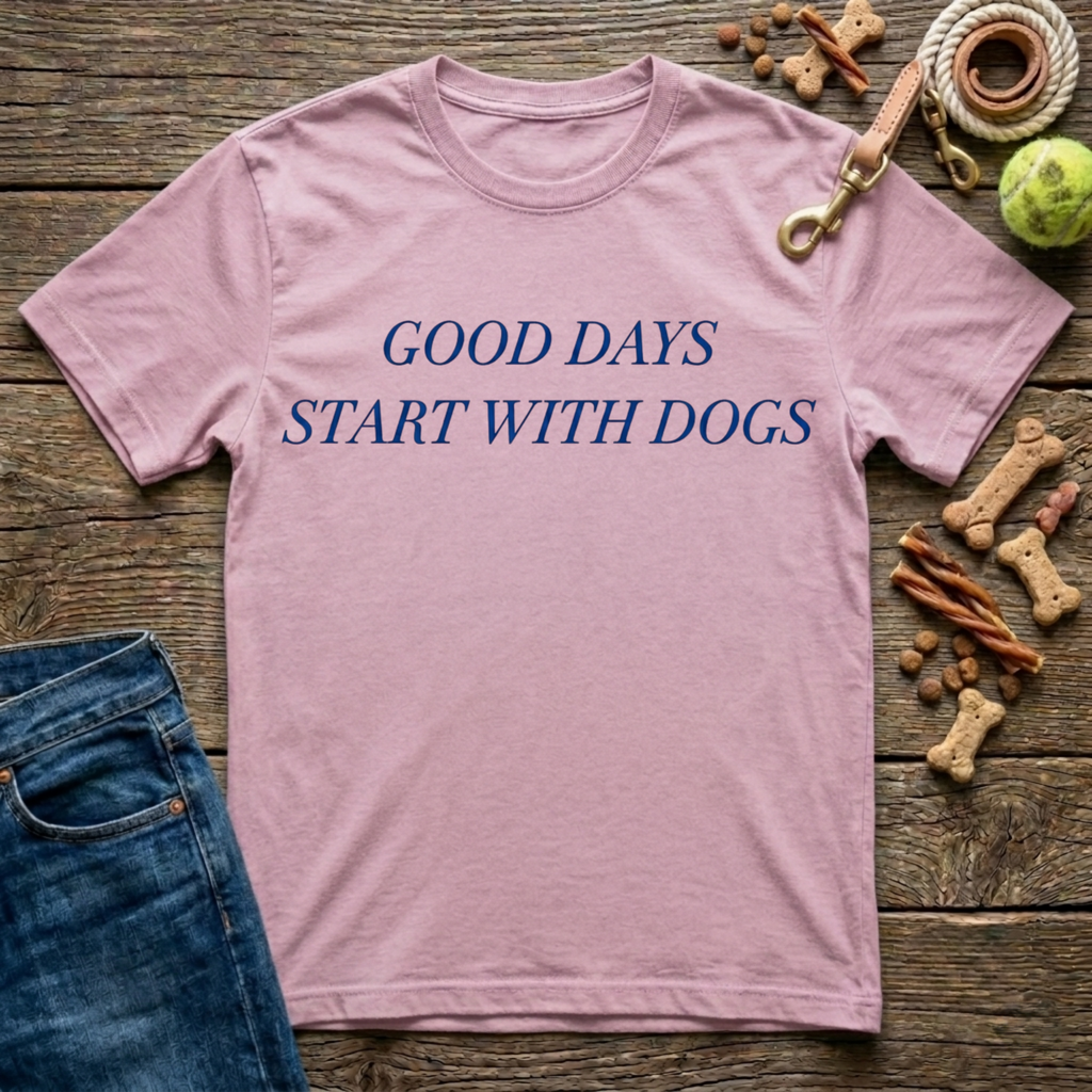 Good Days Start With Dogs T-Shirt