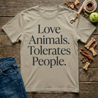 Loves Animals. Tolerates People T-Shirt