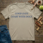 Good Days Start With Dogs T-Shirt