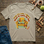 Sorry I’m Late I Didn’t Want To Leave My Dog T-Shirt