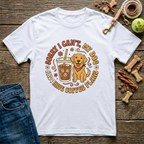 Sorry I Can't, My Dog & I Have Coffee Plans T-Shirt